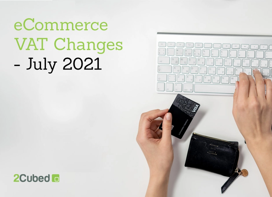 eCommerce VAT Changes – July 2021 copy