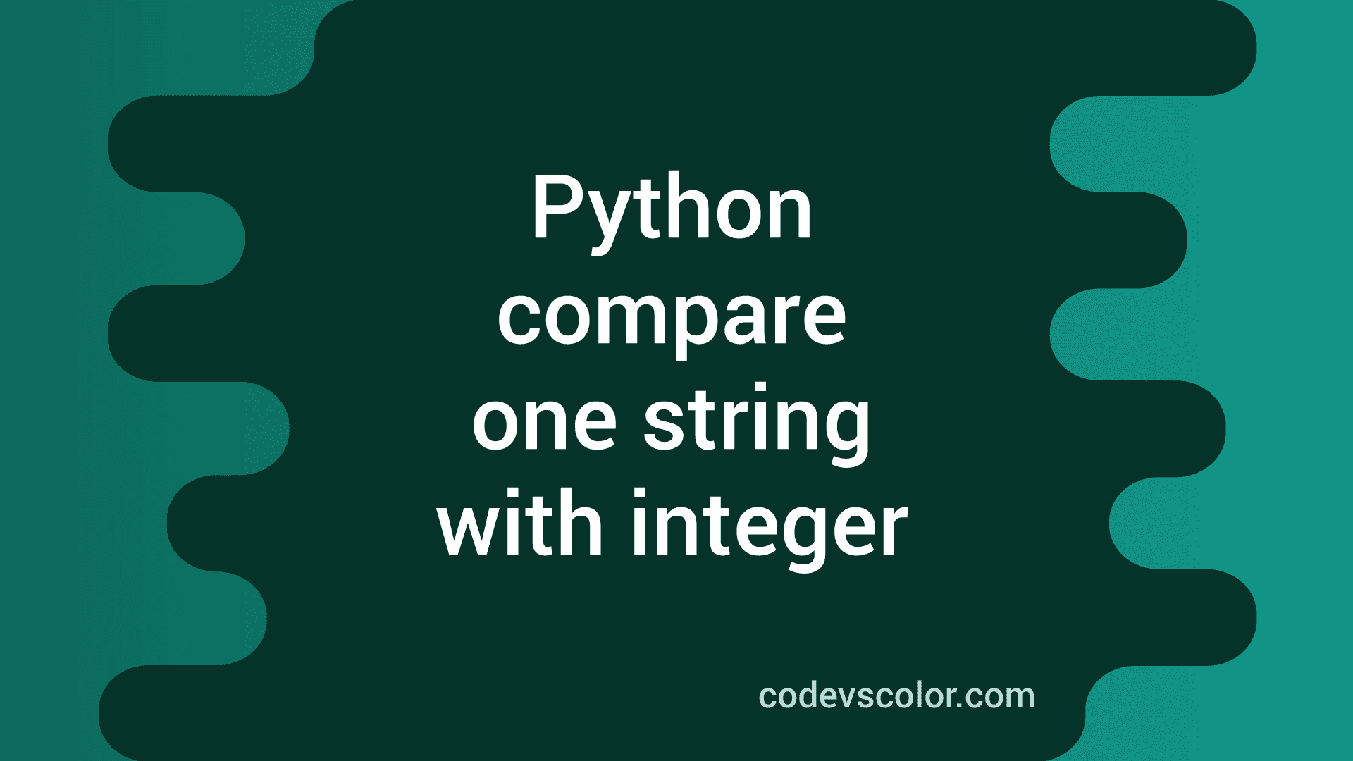 how-to-compare-one-string-with-integer-value-in-python-codevscolor