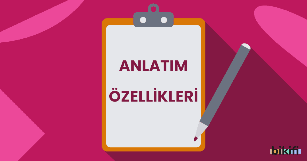 Anlatım Özellikleri