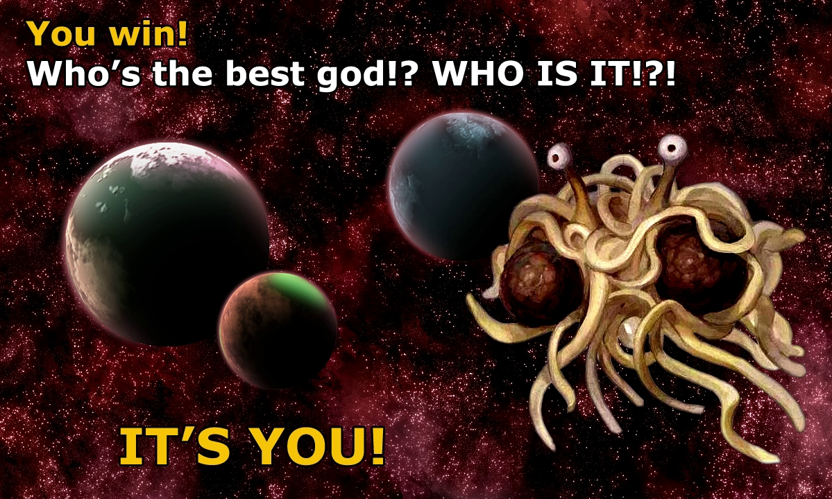 Flying spaghetti monster wins!