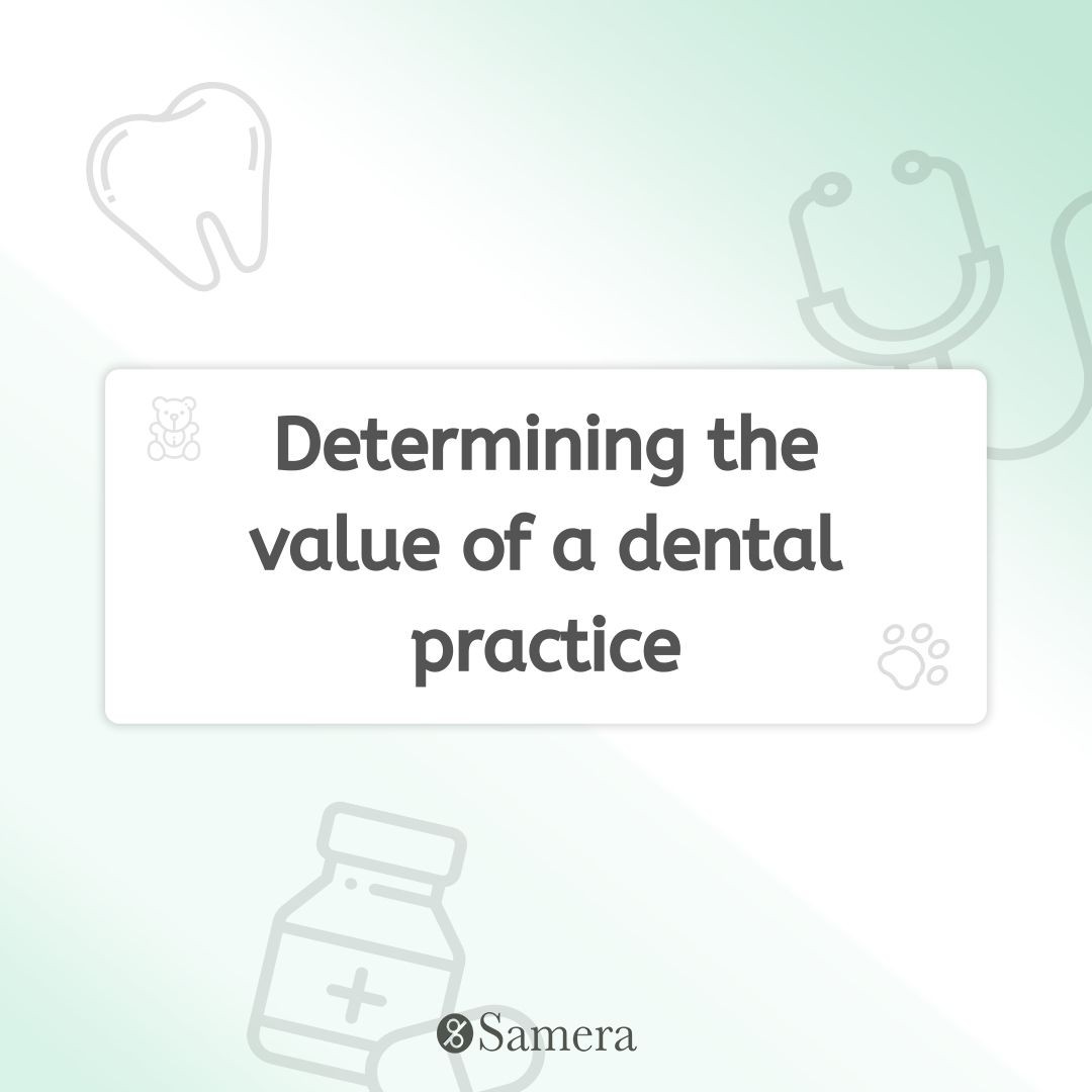 Determining the value of a dental practice