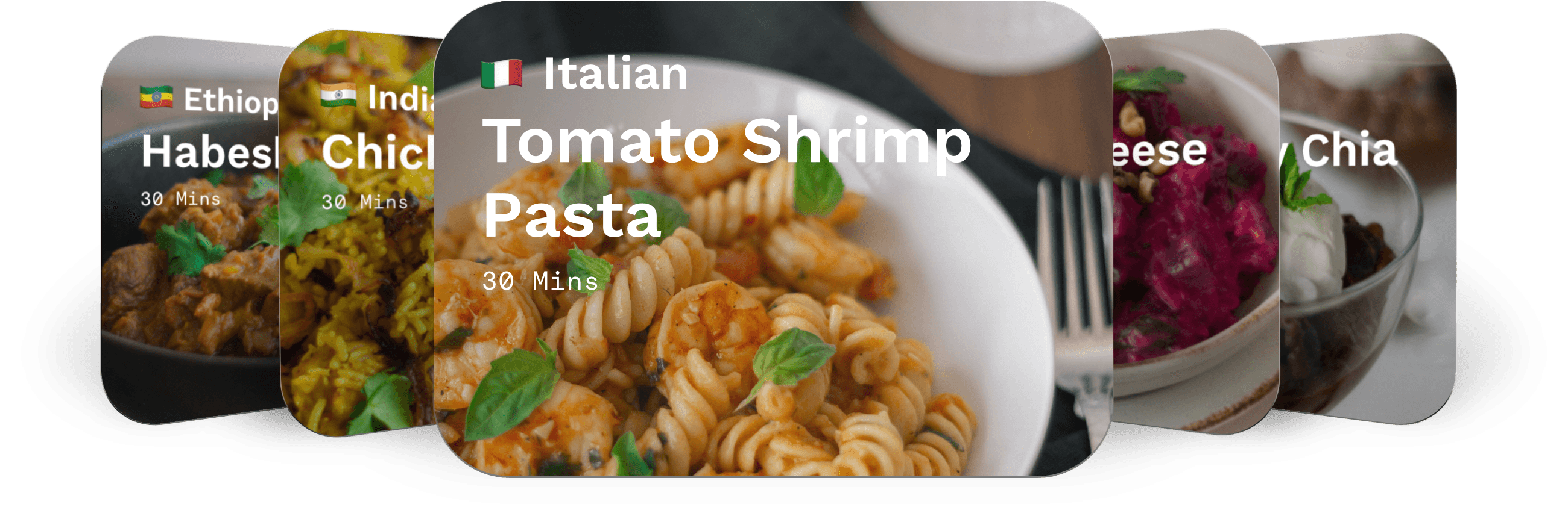 snapshot of recipe image cards. The cards share the recipe title country of origin and the time it takes Oliver to cook them. Front and center is the Italian dish, Tomato shrimp pasta, which takes Oliver 30min to cook...handsfree.