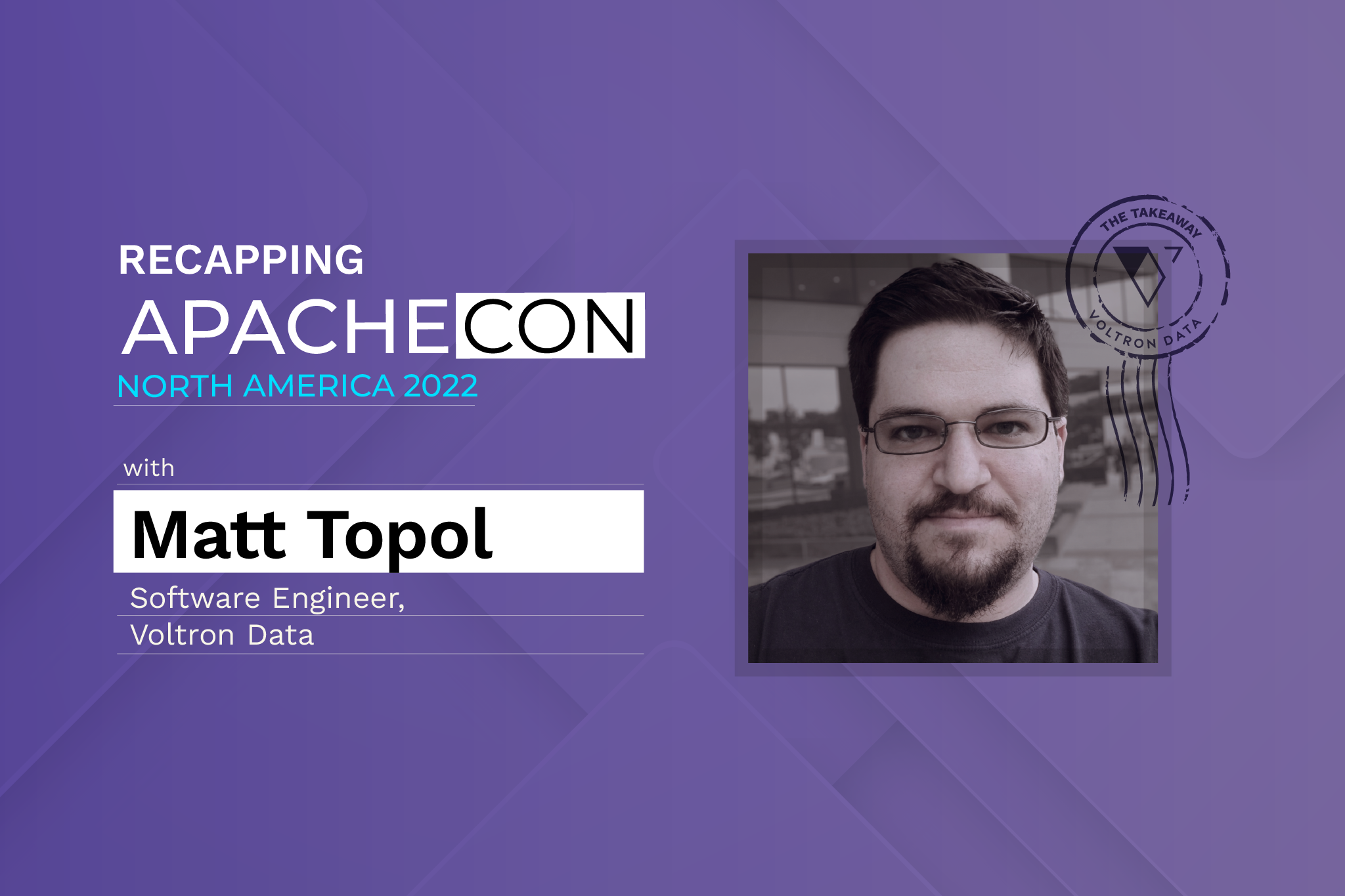 Postcard Matt Topol about Recapping Apachecon North America 2022