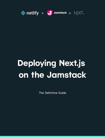 Next.js on the Jamstack, The Definitive Guide to enterprise Jamstack migrations