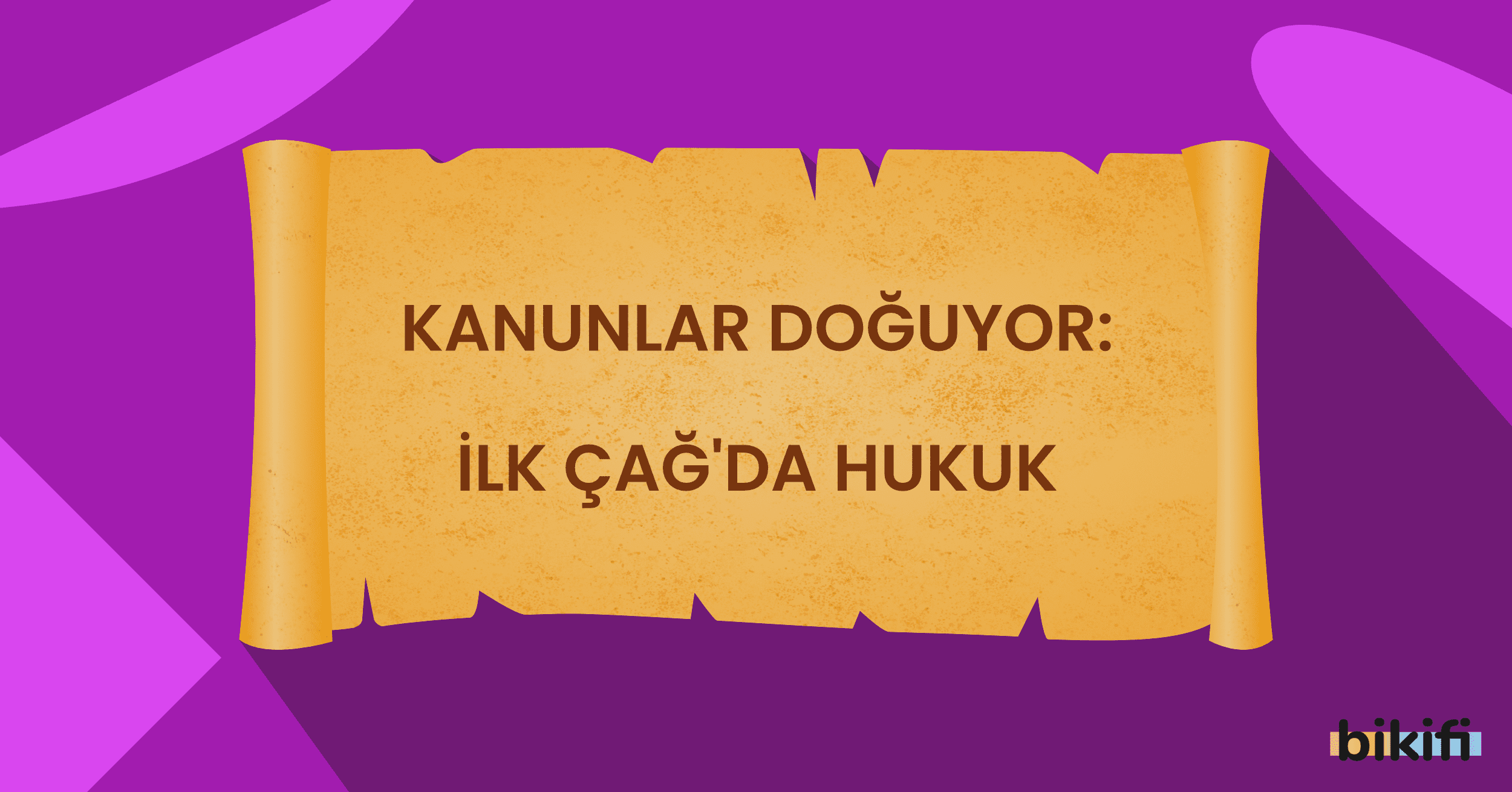 Kanunlar Doğuyor: İlk Çağ’da Hukuk