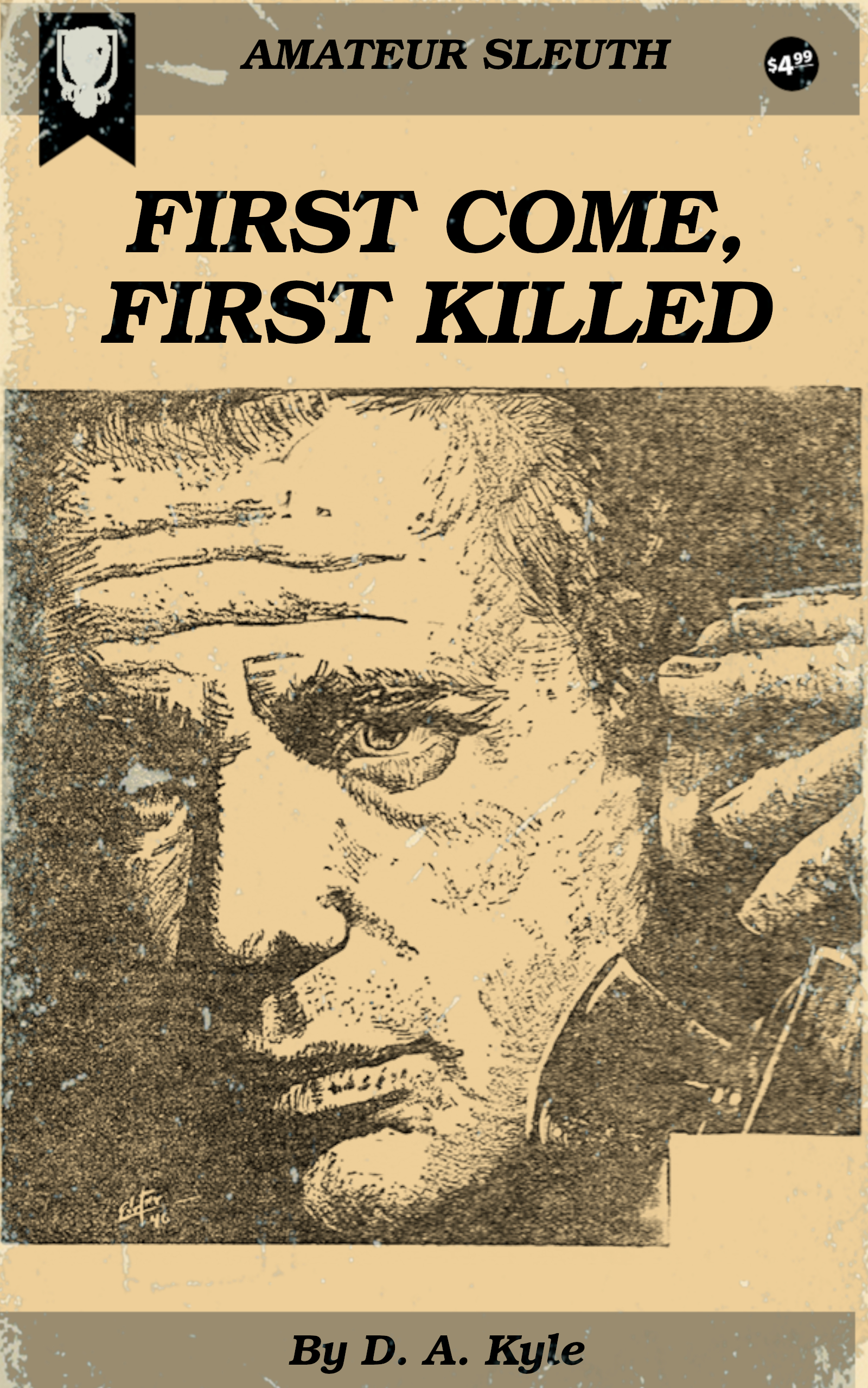 First Come, First Killed by D. A. Kyle