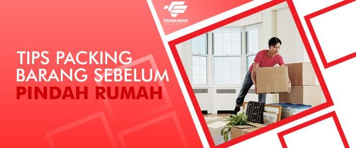 Tips Packing Mudah Sebelum Pindah Rumah