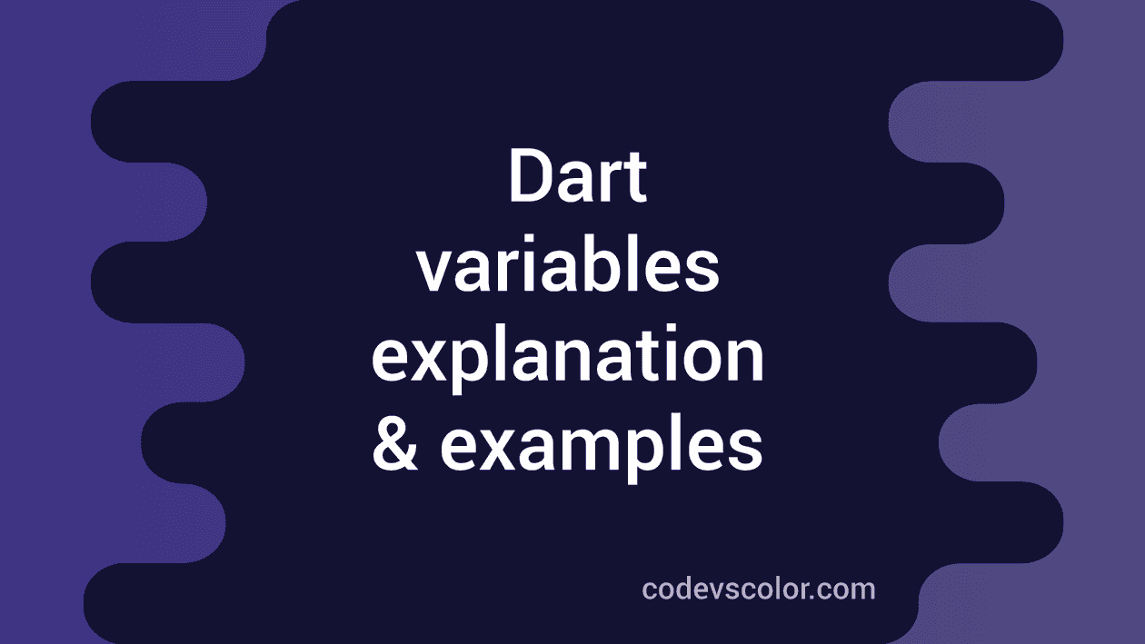 Dart 2 tutorial Variables in dart with example CodeVsColor