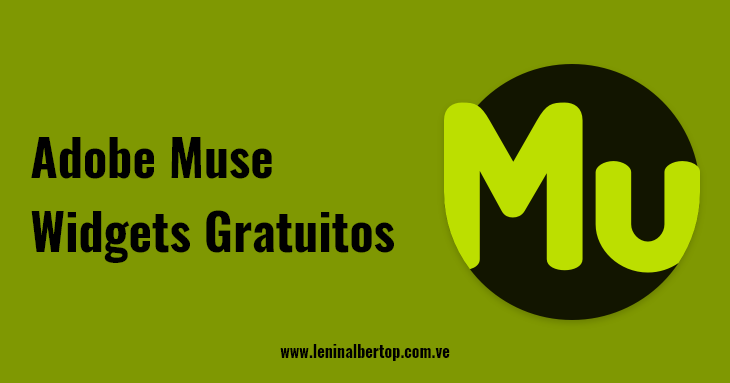 ¿Aún usas Adobe Muse?, te tengo un pack de Widgets gratuitos.