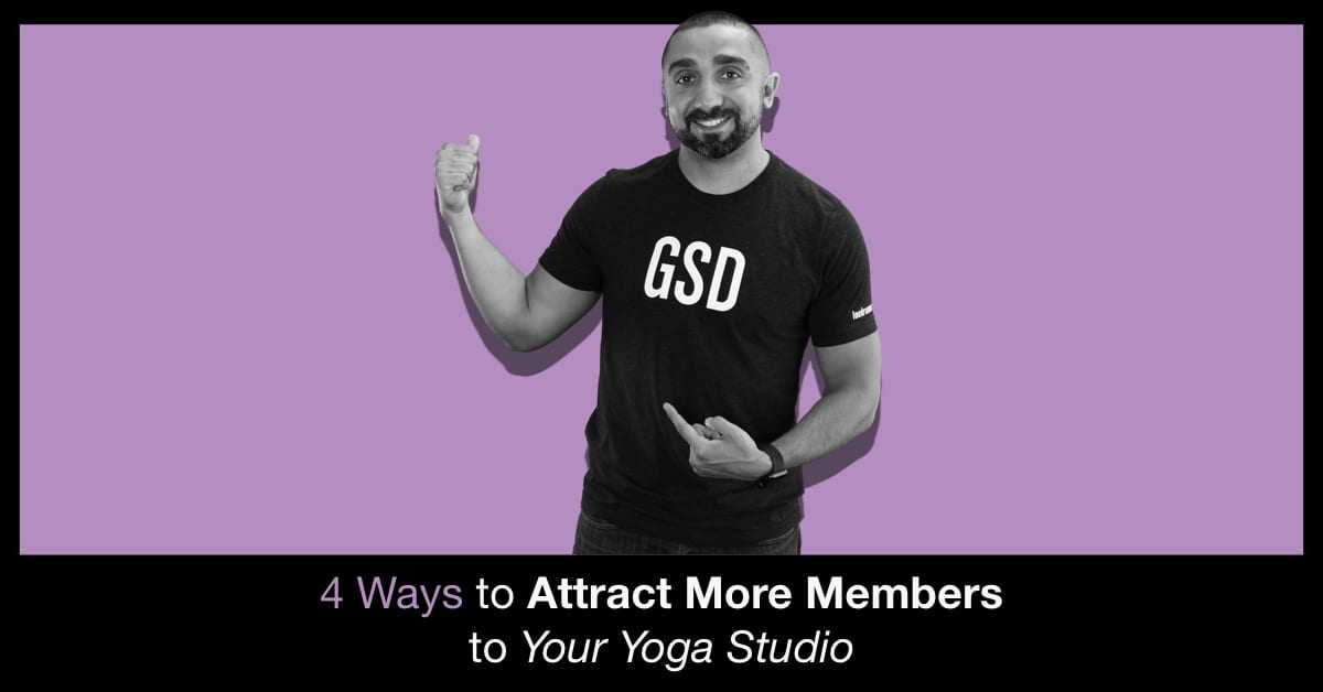4 Ways to Attract Members to Your Yoga Studio