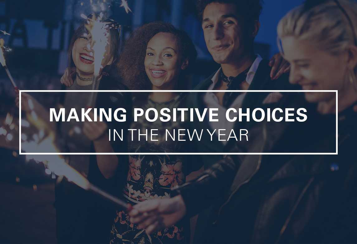 How to Make Positive Choices in the New Year [2020]