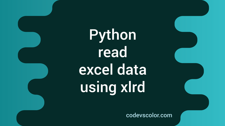 How To Read Excel Data In Python Using Xlrd Codevscolor 5772