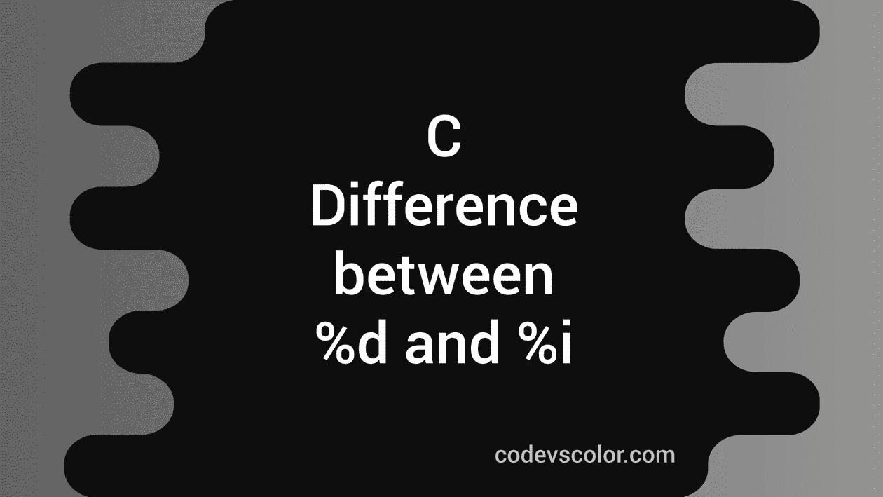 Difference between d and i format specifiers in c codevscolor