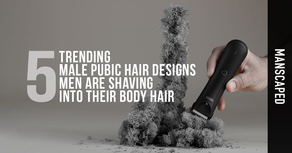 5 Trending Manscaping Groin Designs Designs, Tips, & Pictures