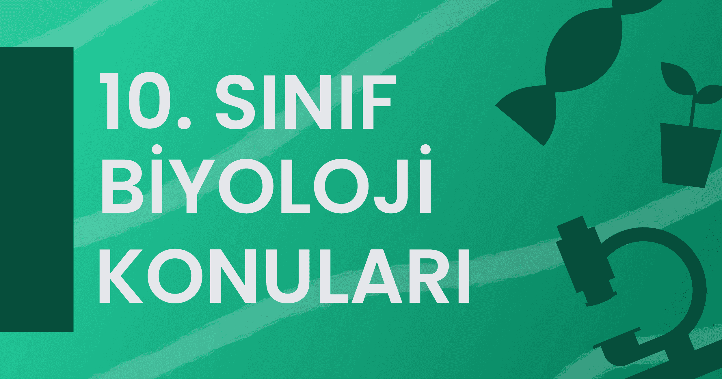 10. Sınıf Biyoloji Konuları
