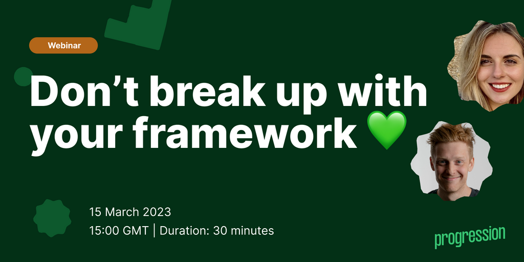 Don’t break up with your framework
