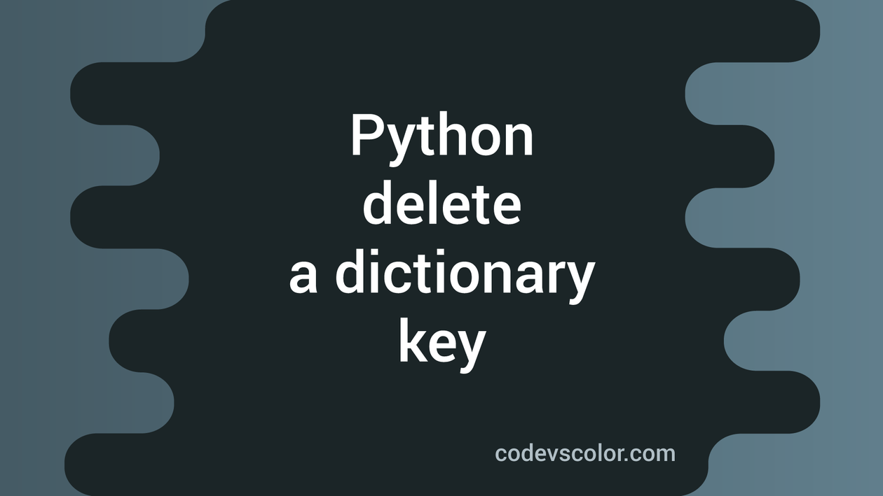 How to delete a key from a python dictionary CodeVsColor