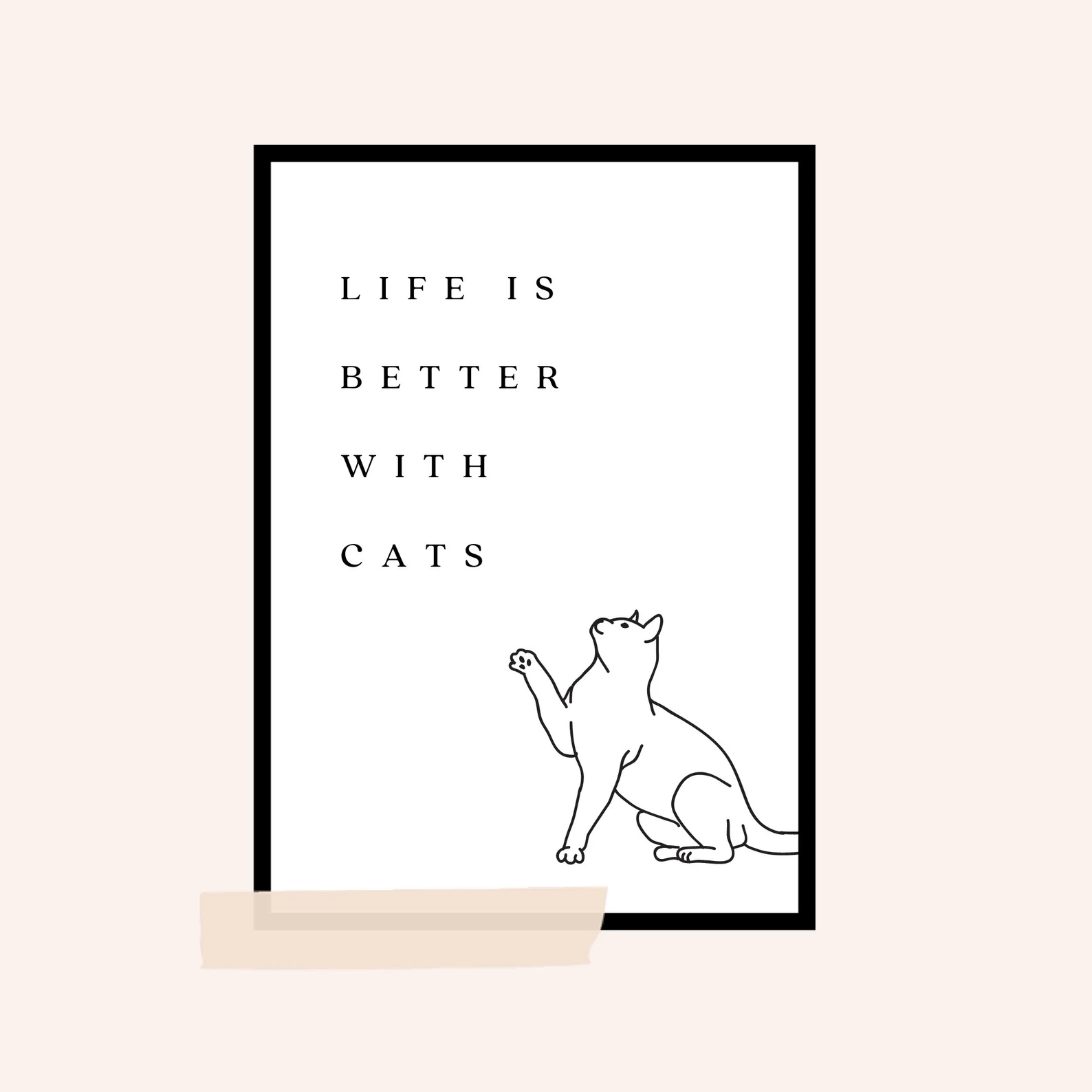 Life is better with cats wall art quote