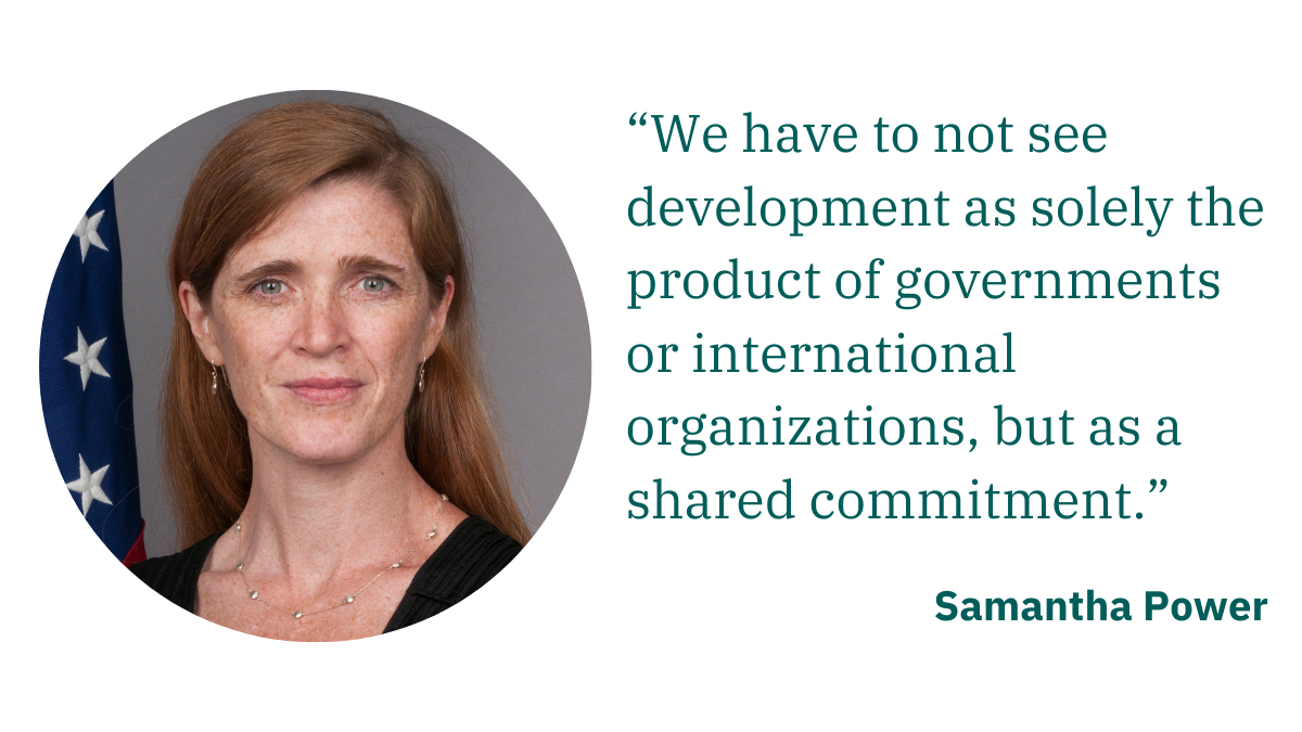 Samantha Power: “We have to not see development as solely the product of governments or international organizations, but as a shared commitment.”