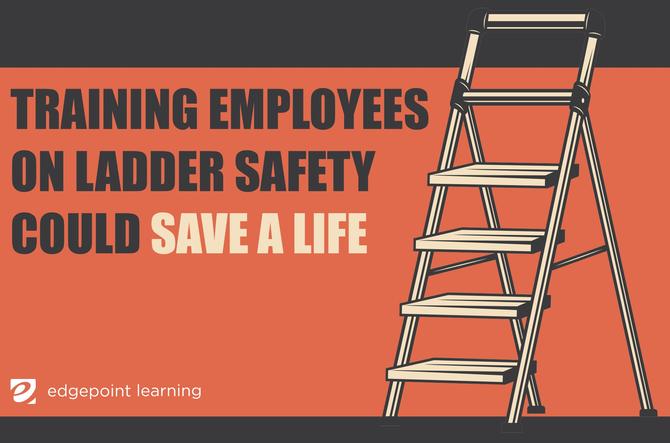 Training employees on ladder safety could save a life