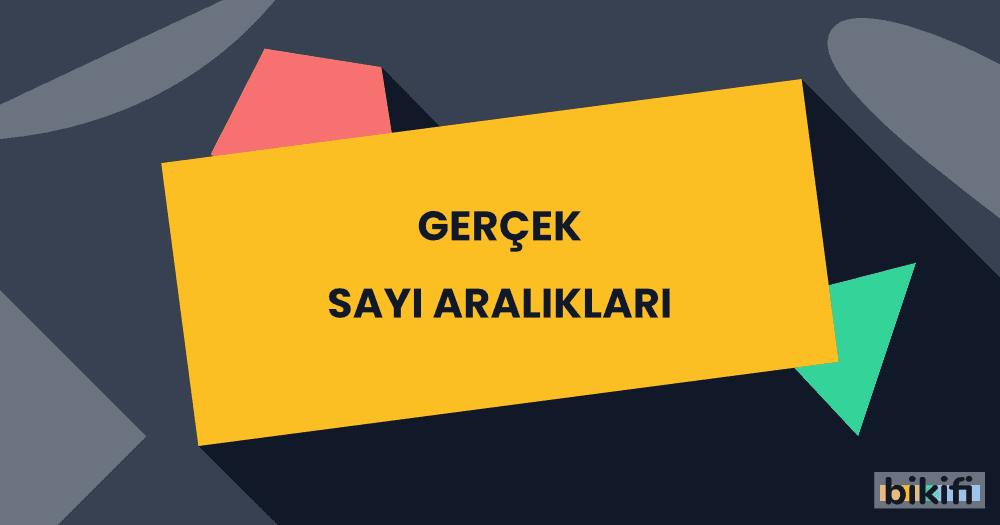 Gerçek Sayı Aralıkları