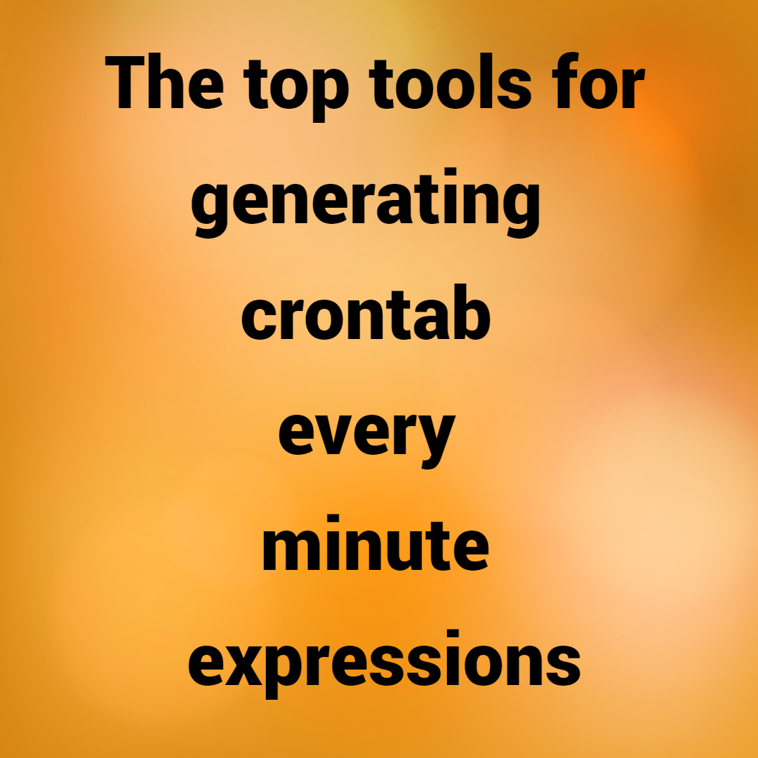 The top tools for generating crontab every minute expressions