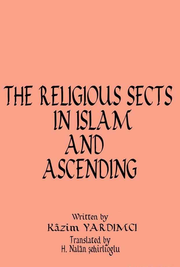 The Religious Sects In Islam And Ascending - Kazım Yardımcı