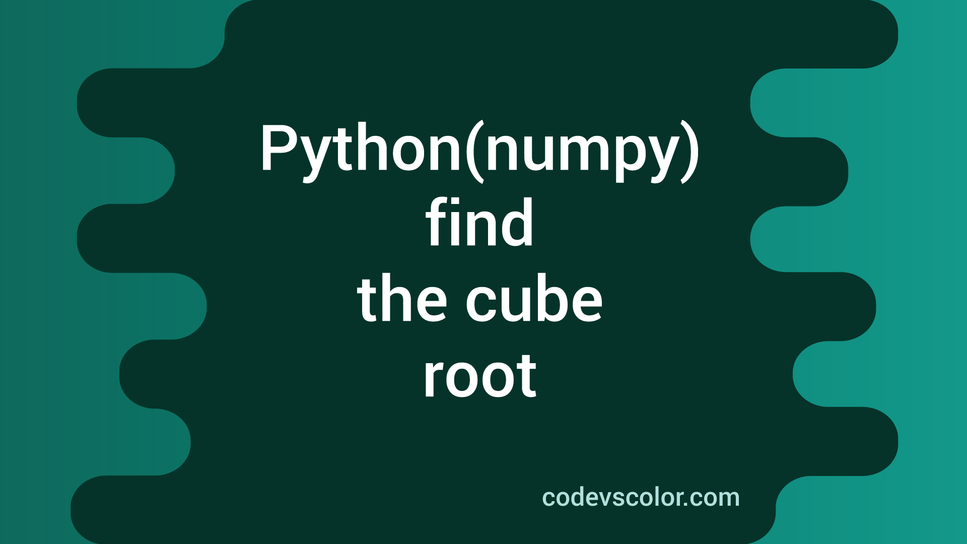 how-to-find-the-cube-root-in-python-numpy-codevscolor