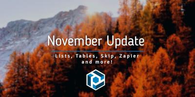 Cover image for November 2017 update: Lists, Tables, Skip, Zapier