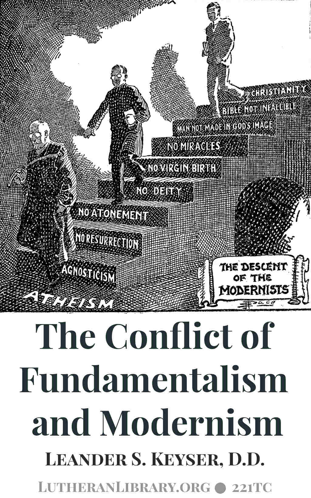 The Conflict Of Fundamentalism And Modernism by Leander Keyser