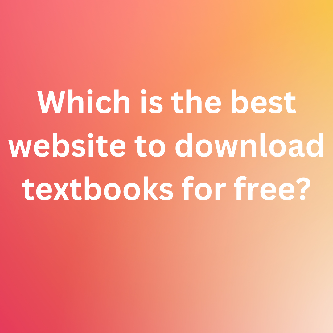 Which is the best website to download textbooks for free?