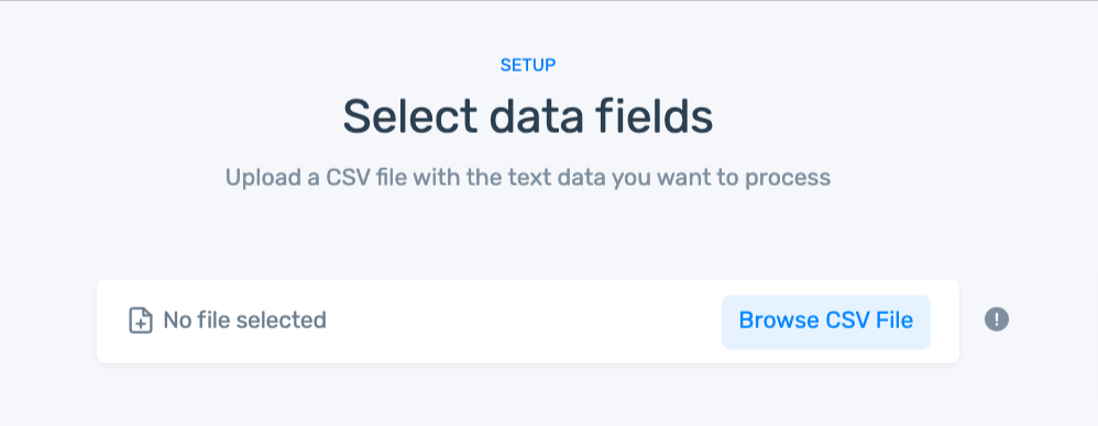 Select data fields, upload a CSV with text data to process