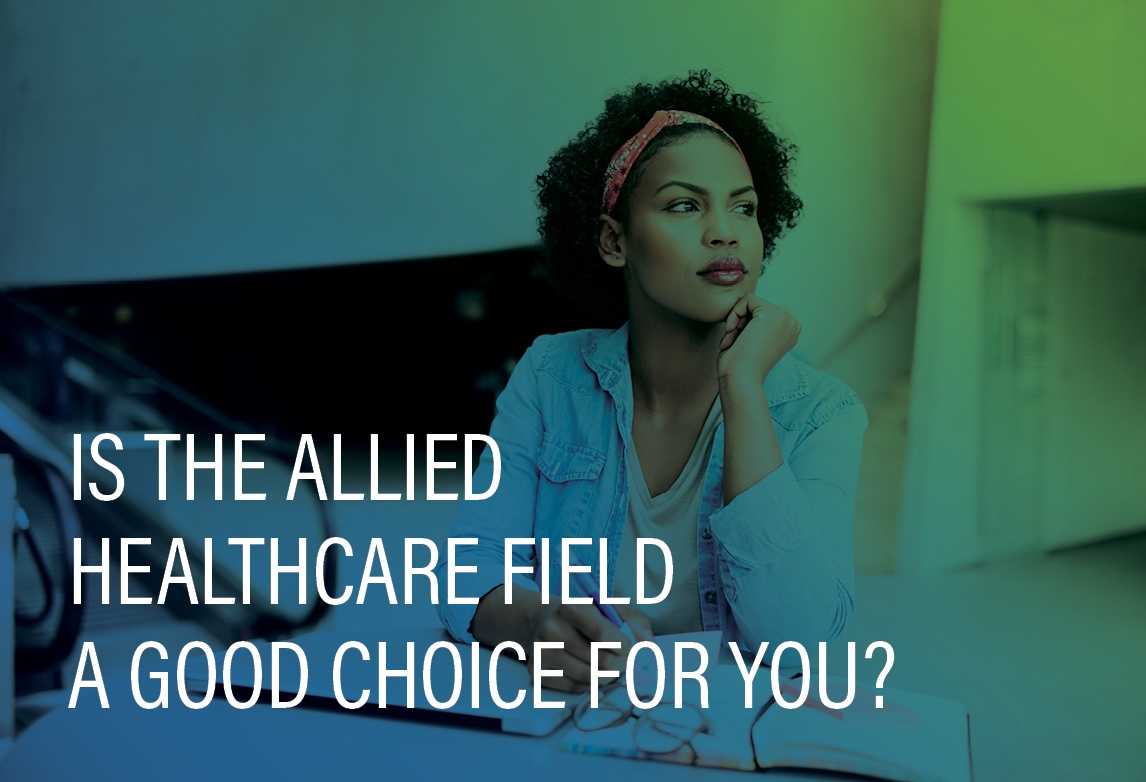 Is the Allied Healthcare Field a Good Choice for You?