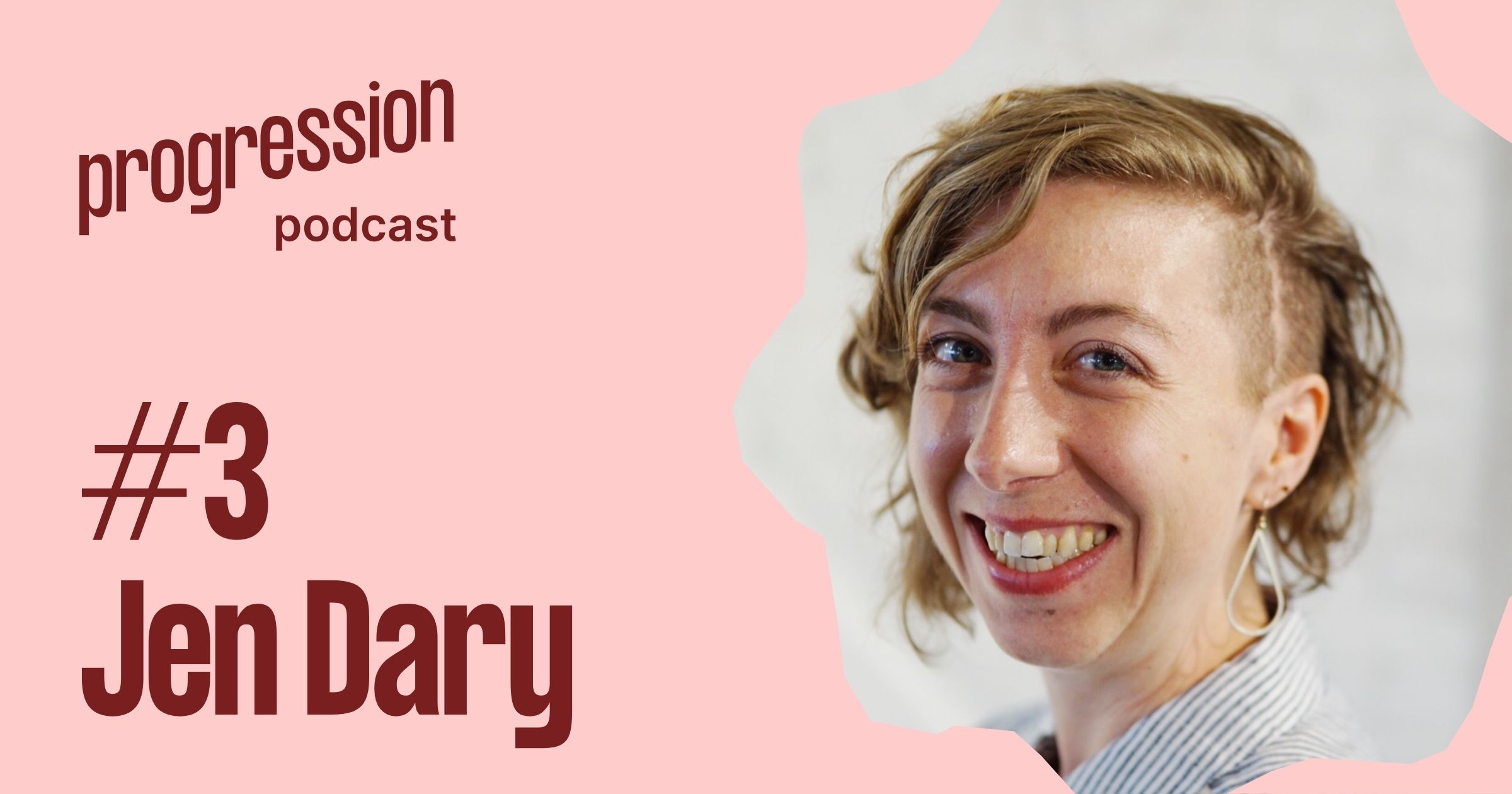 Podcast #3: Jen Dary on Becoming a Manager and Taking a Break