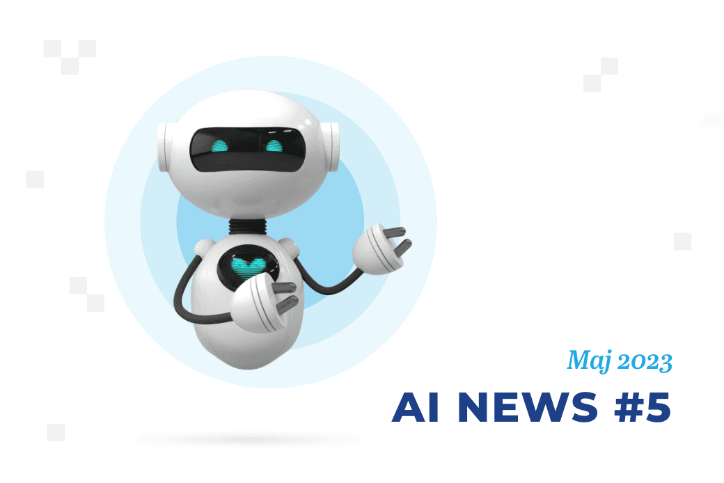 Sztuczna Inteligencja i marketing – maj 2023: najważniejsze wiadomości i wydarzenia