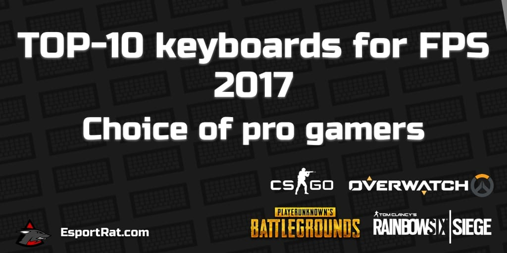 TOP 10 Gaming Keyboards for FPS 2017 - Choice of pro gamers