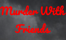 Murder With Friends