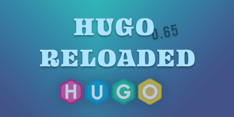 Featured Image for 0.65.0: Hugo Reloaded!