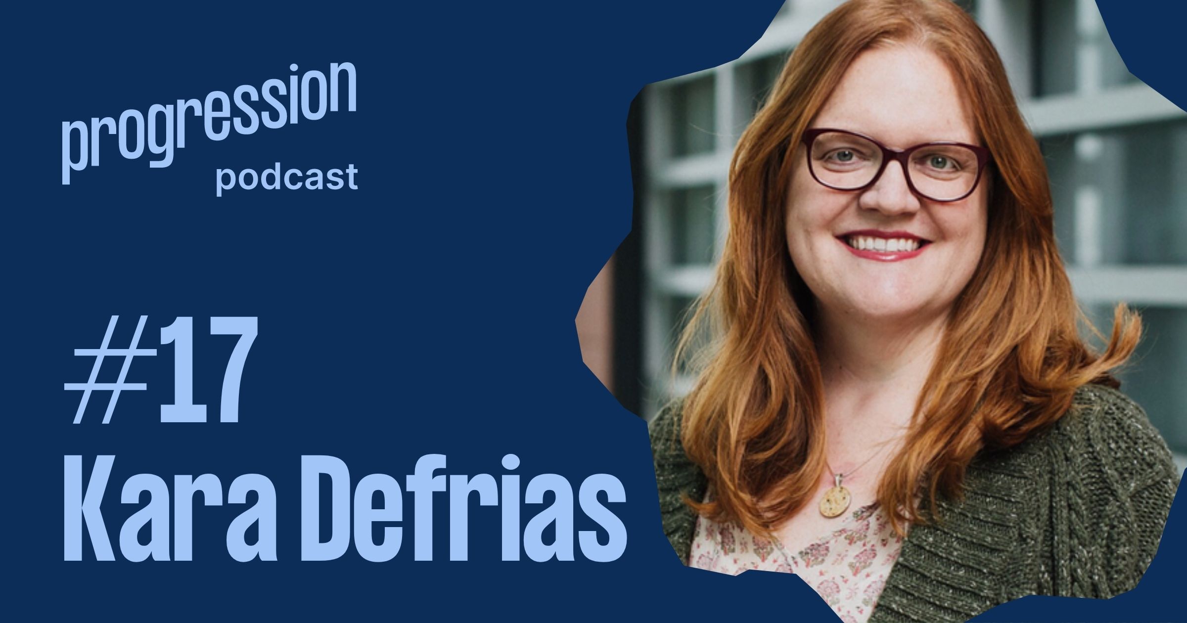 Podcast #17: Kara DeFrias on changing careers, curing cancer and being a sponsor