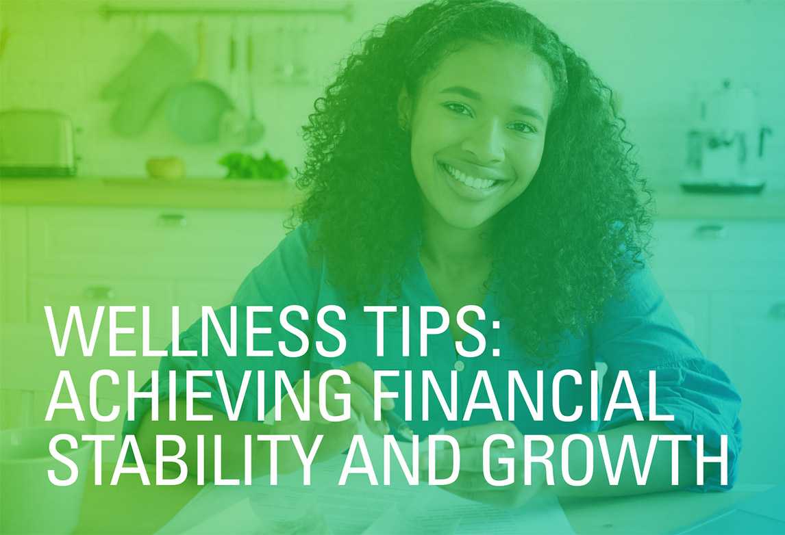 Wellness Tips: Achieving Financial Stability and Growth