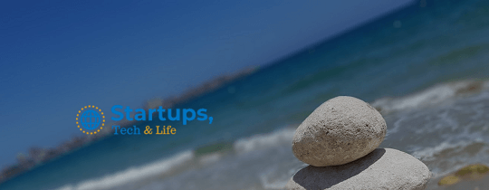 Startups, Tech & Life