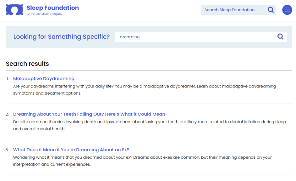 Searching for 'dreaming' displays 'Here is what dreaming about your ex could mean' and 'Here is what dreams about your teeth falling out mean'. This seems very opinion-based.