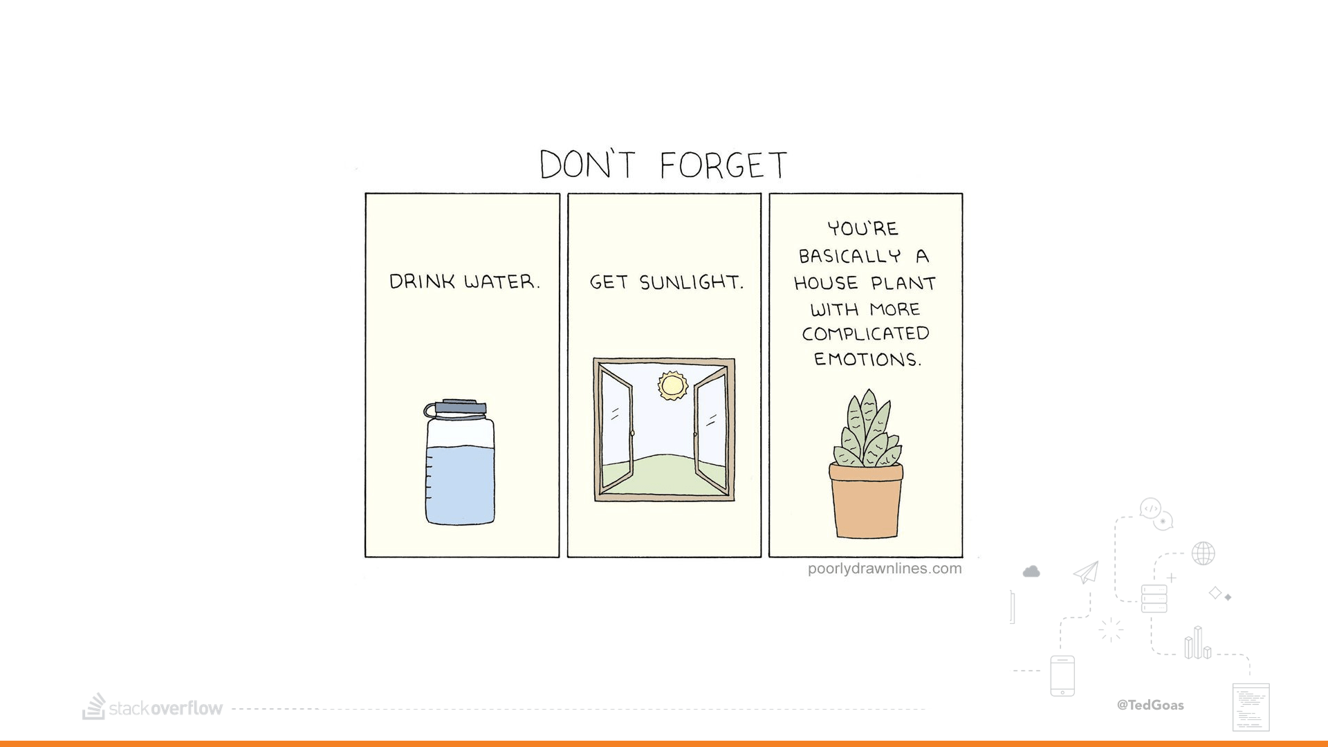 You're basically a houseplant with complicated emotions. Cartoon.