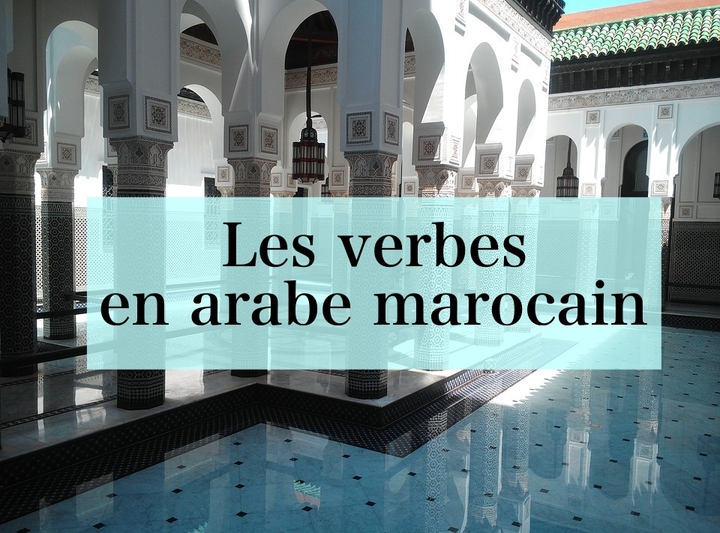 Les verbes en Arabe marocain