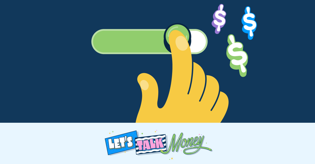 "Let's talk money" banner displayed in 90's style text overlayed over a hand sliding a toggle with dollar signs