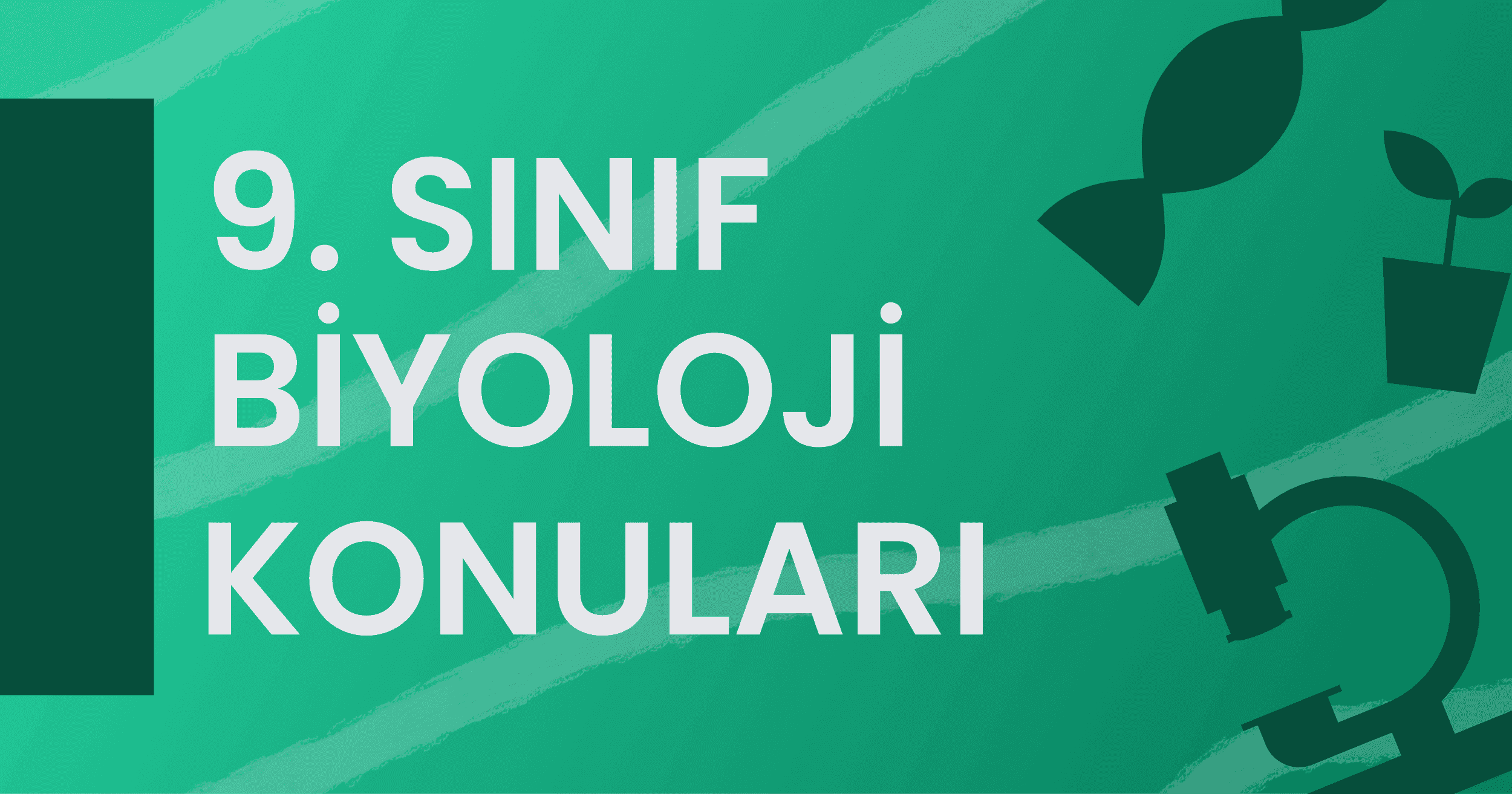 9. Sınıf Biyoloji Konuları