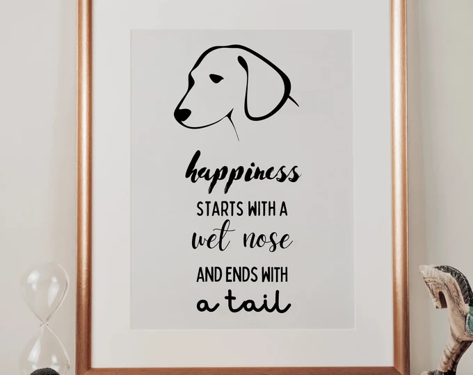 Happiness start with a wet nose wall art quote