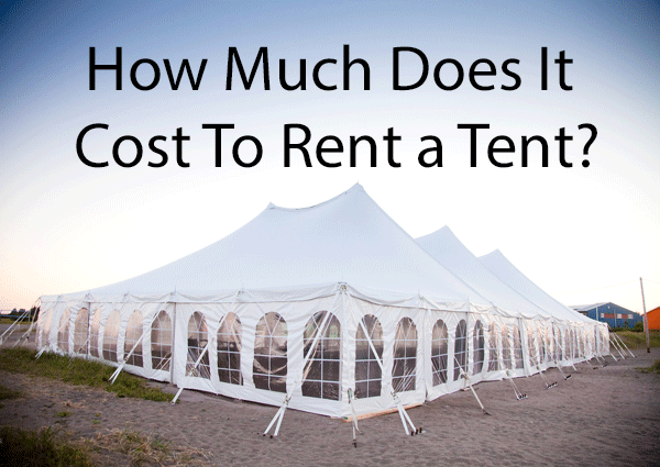 Hong Kong winnen elke dag Tent Rental Rates [2023]: How Much Does It Cost to Rent a Tent? -  CostOwl.com