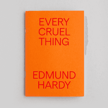 a photo of the book Every Cruel Thing by Edmund Hardy 