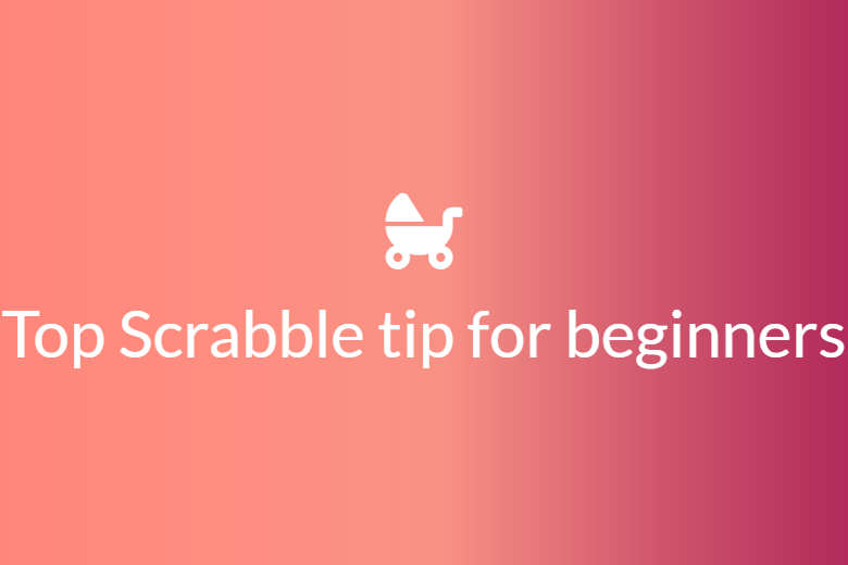 Top scrabble tips for beginners